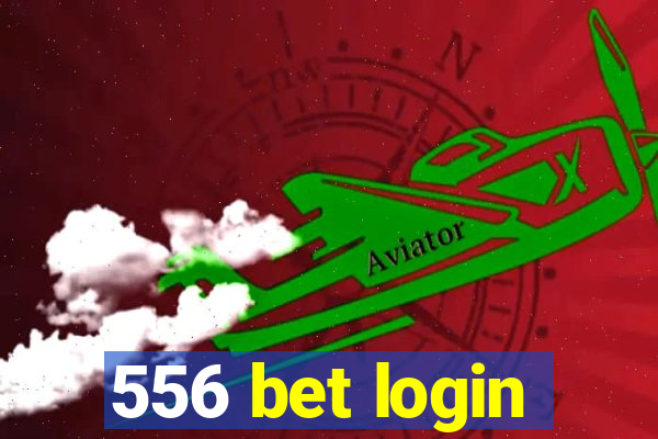 556 bet login